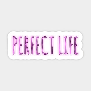 Perfect life T-shirt Sticker